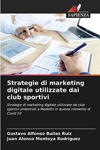 Strategie di marketing digitale utilizzate dai club sportivi: Strategie di marketing digitale utilizzate da club sportivi amatoriali a MedellÃ­n in questo momento di Covid 19