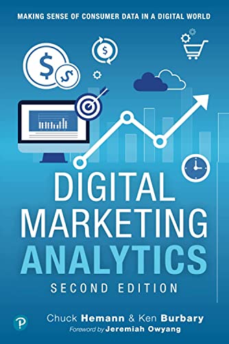Digital Marketing Analytics: Making Sense of Consumer Data in a Digital World: Making Sense of Consumer Data in a Digital World (Que Biz-Tech)