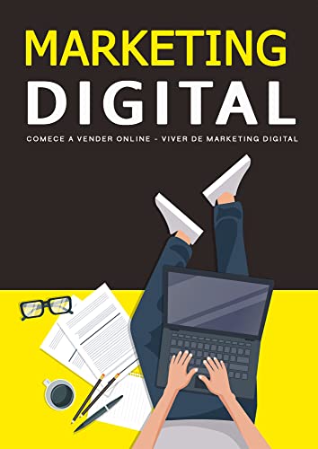 Marketing Digital: Comece a vender online - Viver de Marketing Digital - Descubra como comeÃ§ar a trabalhar e crescer no marketing digital (Marketing Digital na PrÃ¡tica Livro 1) (Portuguese Edition)