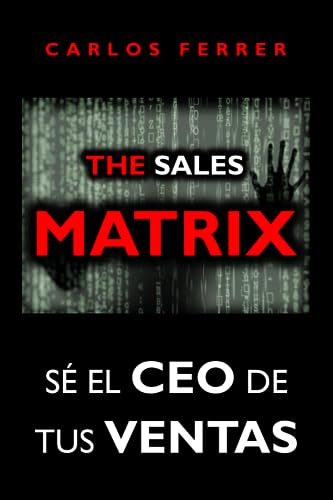 The Sales Matrix: SÃ© el CEO de tus ventas