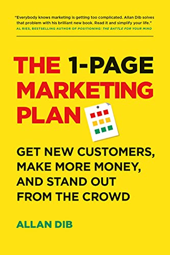 1-Page Marketing Plan: Get New Customers, Make More Money, And Stand out From The Crowd