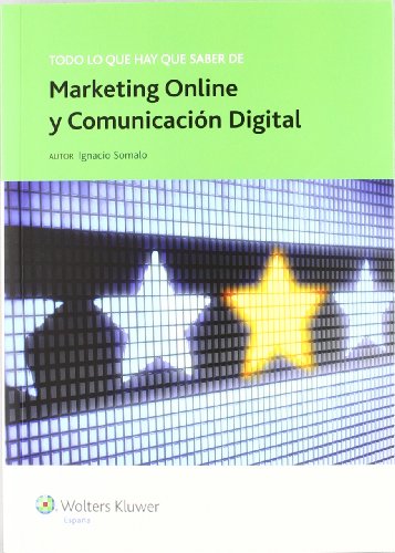 Todo lo que hay que saber de marketing online y comunicaci贸n digital: 1 (Todo lo que hay que saber de negocios online)